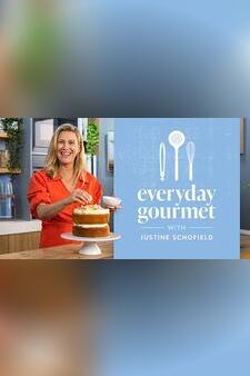 Everyday Gourmet With Justine Schofield