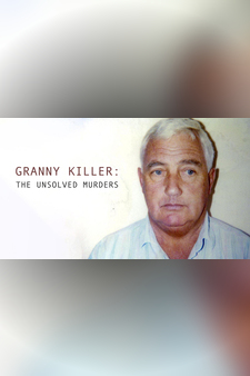 Granny Killer: The Unsolved Murders
