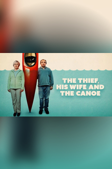Thief, His Wife And The Canoe, The