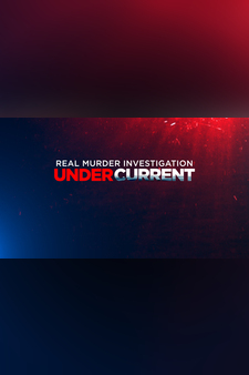 Undercurrent: Real Murder Investigation