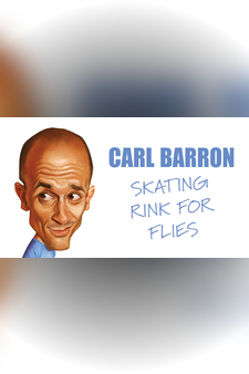 Carl Barron: Skating Rink For Flies