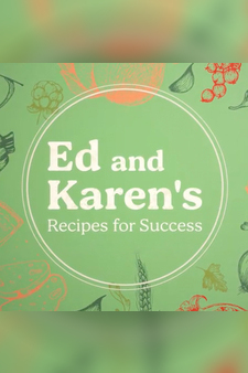 Ed And Karen's Recipes for Success