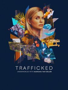 Trafficked: Underworlds With Mariana van...
