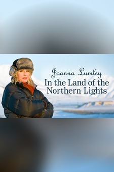 Joanna Lumley In The Land of The Northern Lights