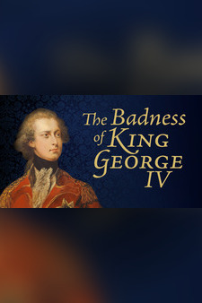 The Badness of King George IV
