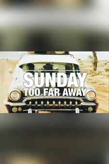 Sunday Too Far Away