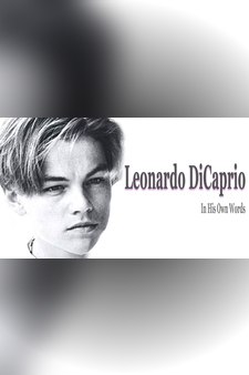Leonardo DiCaprio: In His Own Words