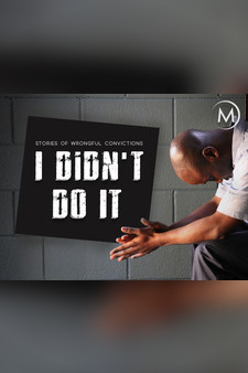 I Didn't Do It: Stories of Wrongful Convictions
