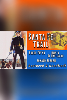 Santa Fe Trail - Errol Flynn, Olivia De Havilland, Ronald Reagan, Restored & Unedited!