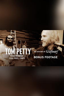 Tom Petty: Somewhere You Feel Free - The Making of Wildflowers (Bonus Footage)