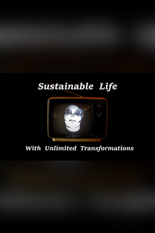 Sustainable Life with Unlimited Transformations