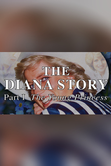 The Diana Story: Part I: The Young Princ...