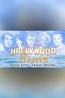 Hollywood Heaven: Tragic Lives. Tragic D...