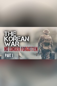 The Korean War: No Longer Forgotten Part I