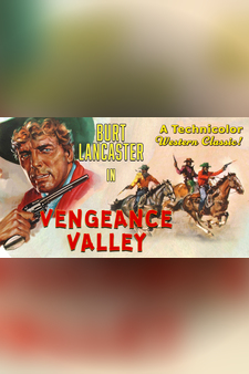 Burt Lancaster In Vengeance Valley - A Technicolor Western Classic!