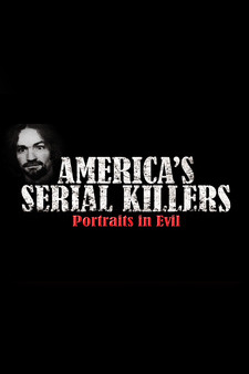 America's Serial Killers: Portraits in Evil