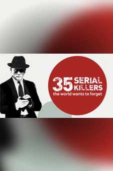 35 Serial Killers The World Wants to For...
