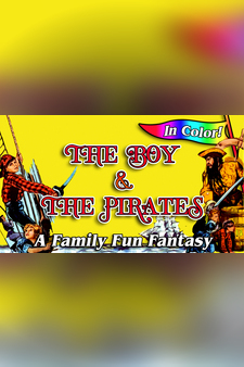 The Boy And The Pirates - A Family Fun Fantasy In Color!