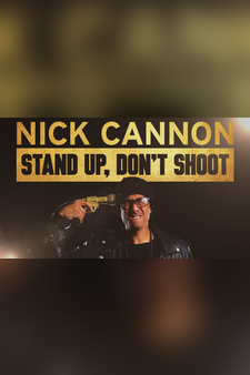 Nick Cannon: Stand-Up, Don't Shoot