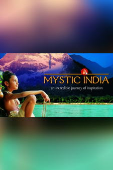Mystic India - An Incredible Journey of...