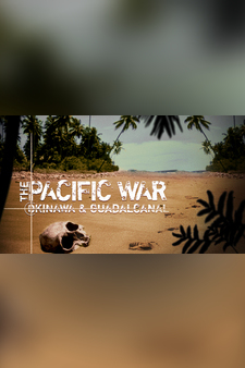 The Pacific War: Okinawa and Guadalcanal