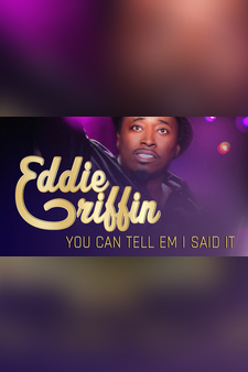 Eddie Griffin: You Can Tell 'Em I Said I...