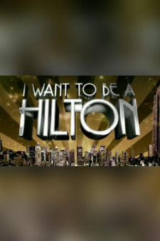 I Want To Be A Hilton