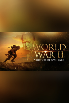 World War II: A History of WWII (Part 1)
