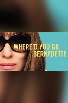 Where'd You Go, Bernadette?