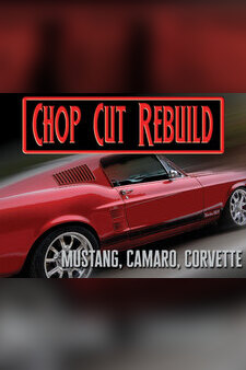 Chop Cut Rebuild (Mustang, Camaro, Corvette)