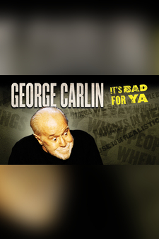 George Carlin: It's Bad For Ya!
