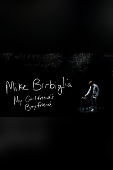 Mike Birbiglia: My Girlfriend's Boyfrien...