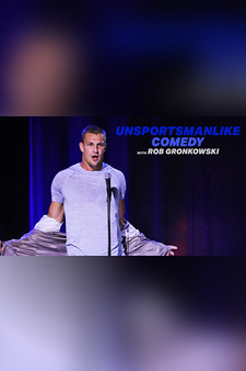 Unsportsmanlike Comedy with Rob Gronkows...