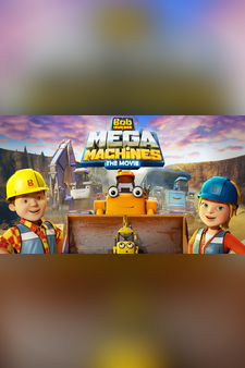Bob the Builder: Mega Machines: The Movi...
