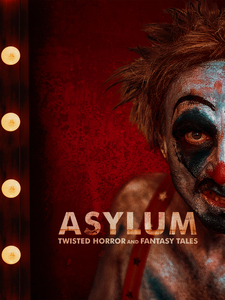 ASYLUM - Twisted Horror and Fantasy Tale...