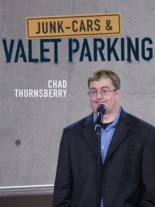Chad Thornsberry: Junk Cars & Valet Parking