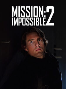 MISSION: IMPOSSIBLE II