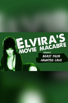 Elvira's Movie Macabre: Beast From Haunted Cave