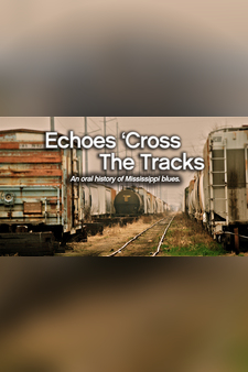 Echoes Cross the Tracks