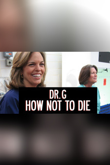 How Not to Die: A Dr. G Special