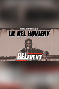 Kevin Hart Presents: Lil Rel Howery - RELevent