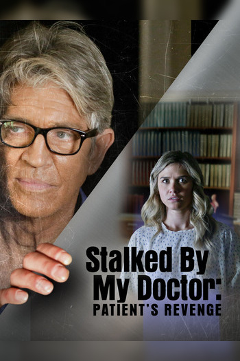 Stalked By My Doctor: Patient's Revenge