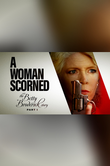 A Woman Scorned: The Betty Broderick Sto...