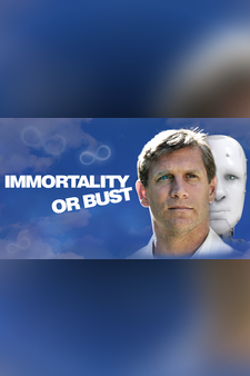 Immortality or Bust