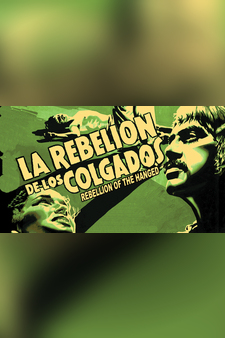 Rebelion De Los Colgados Aka The Rebelio...