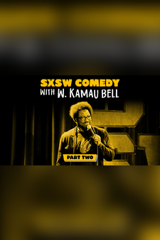 SXSW Comedy with Kamau Bell Part 2