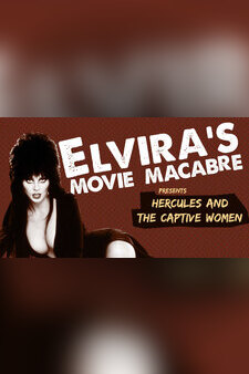 Elvira's Movie Macabre: Hercules And The...