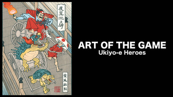 Art of the Game: Ukiyo-E Heroes