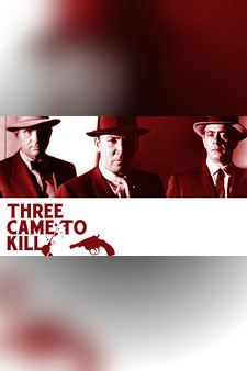 Three Came To Kill