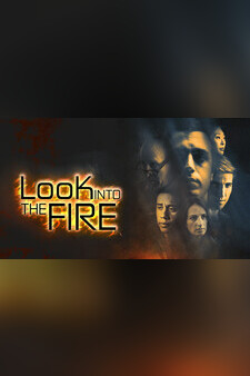 Look into the Fire